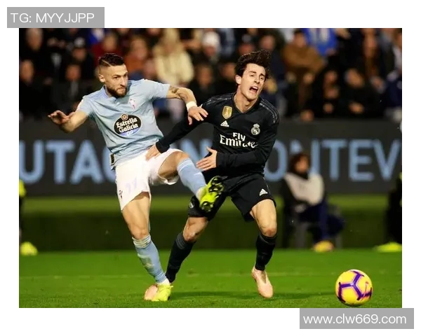 西甲联赛塞尔塔对皇马比赛精彩回顾与数据分析